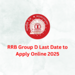 RRB Group D Last Date to Apply Online 2025