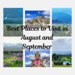 Best Places to Visit in August and September
